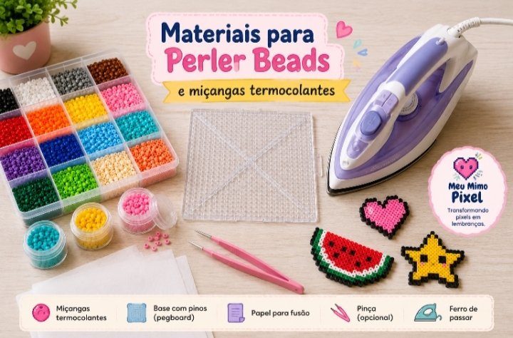 Materiais para Perler Beads e miçangas termocolantes para iniciantes